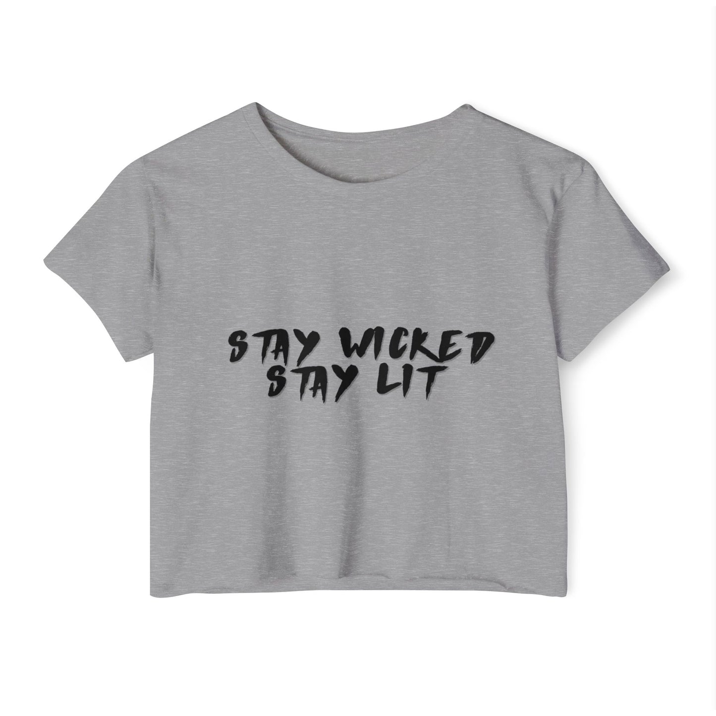 STAY WICKED, STAY LIT - CROPTOP