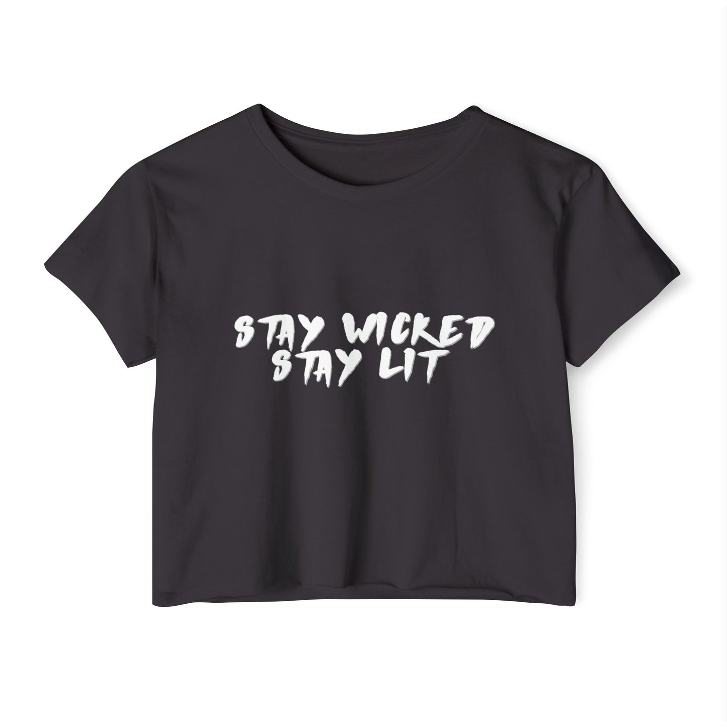 STAY WICKED, STAY LIT - CROPTOP