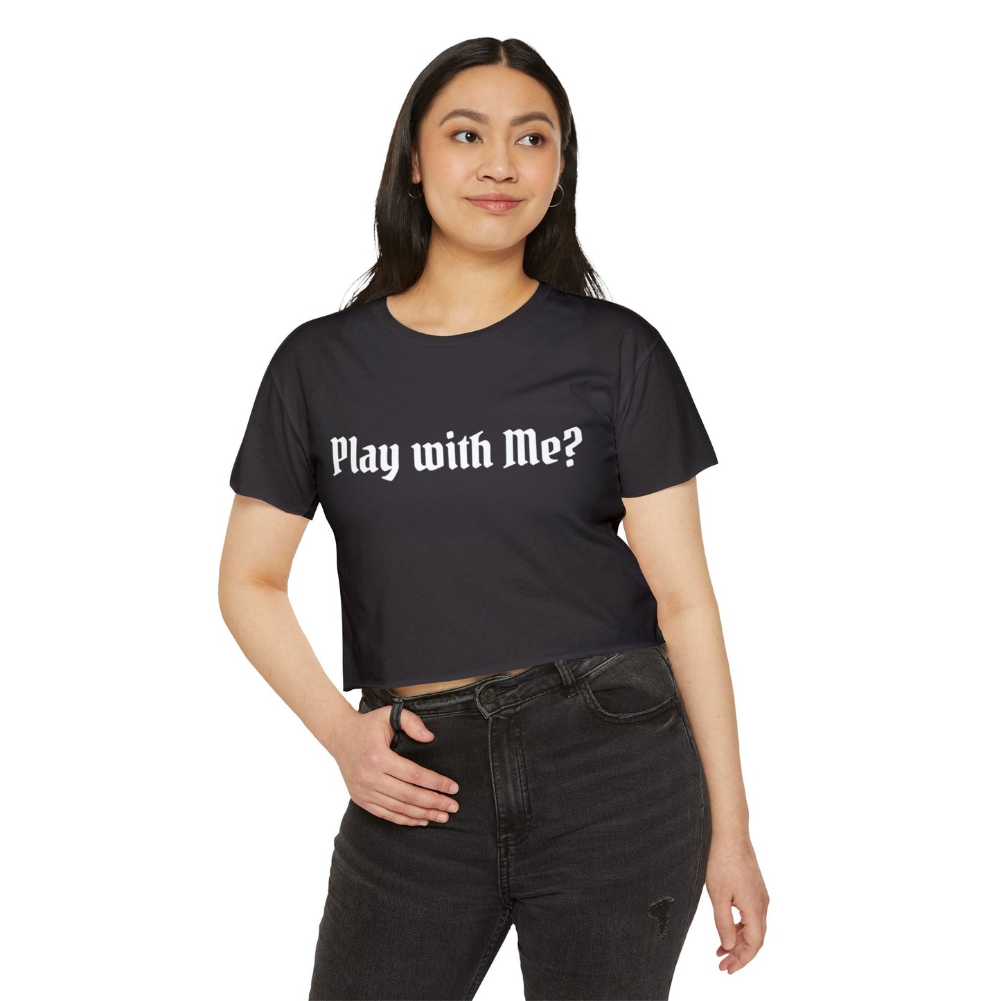 PLAY WITH ME? - CROP TOP