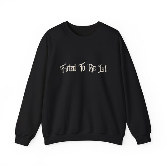 FATED TO BE LIT - CREWNECK