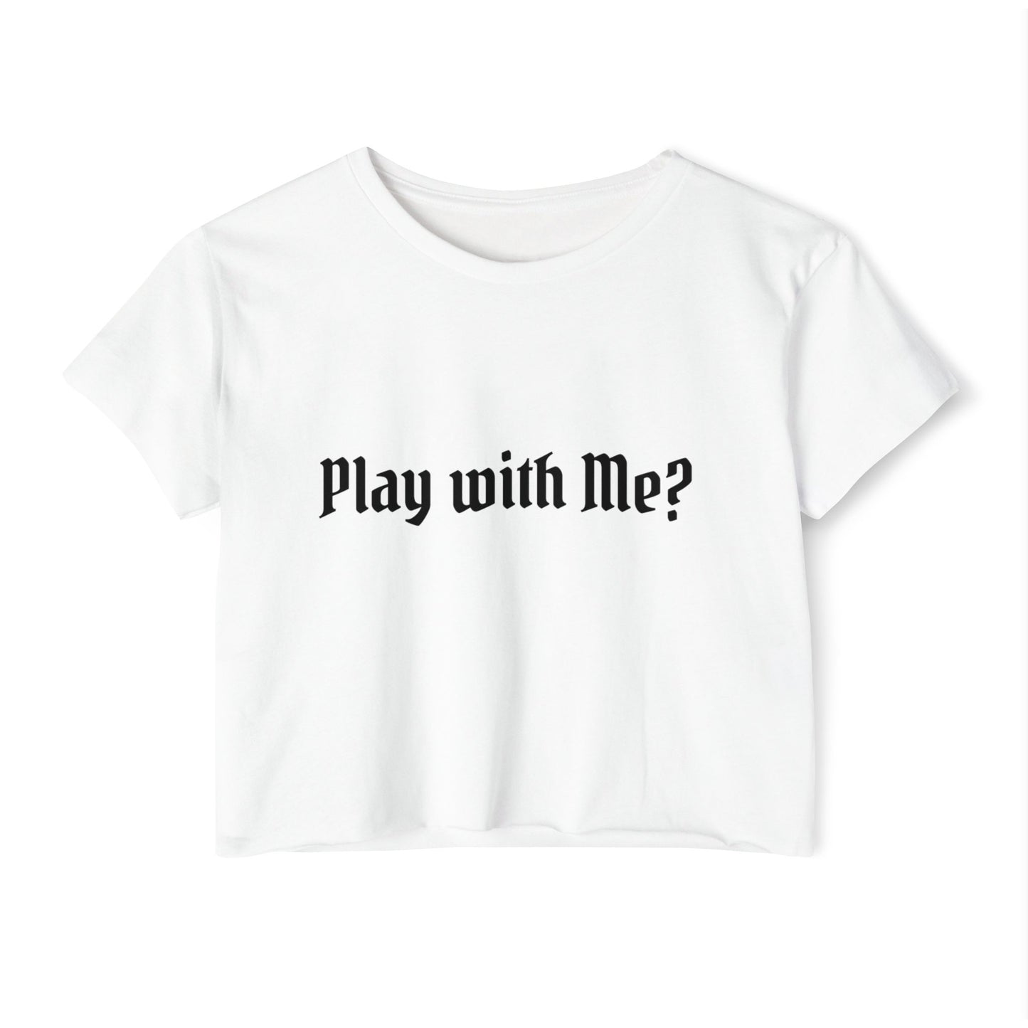 PLAY WITH ME? - CROP TOP
