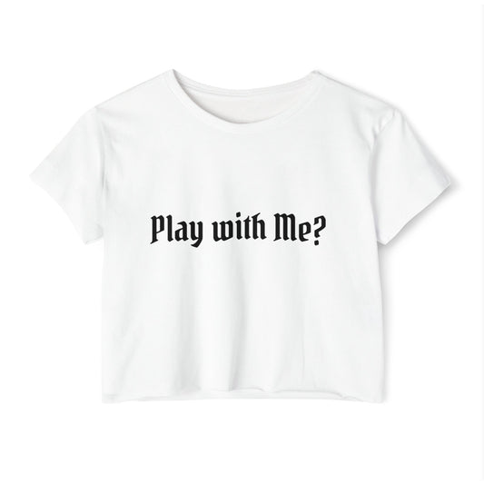 PLAY WITH ME? - CROP TOP