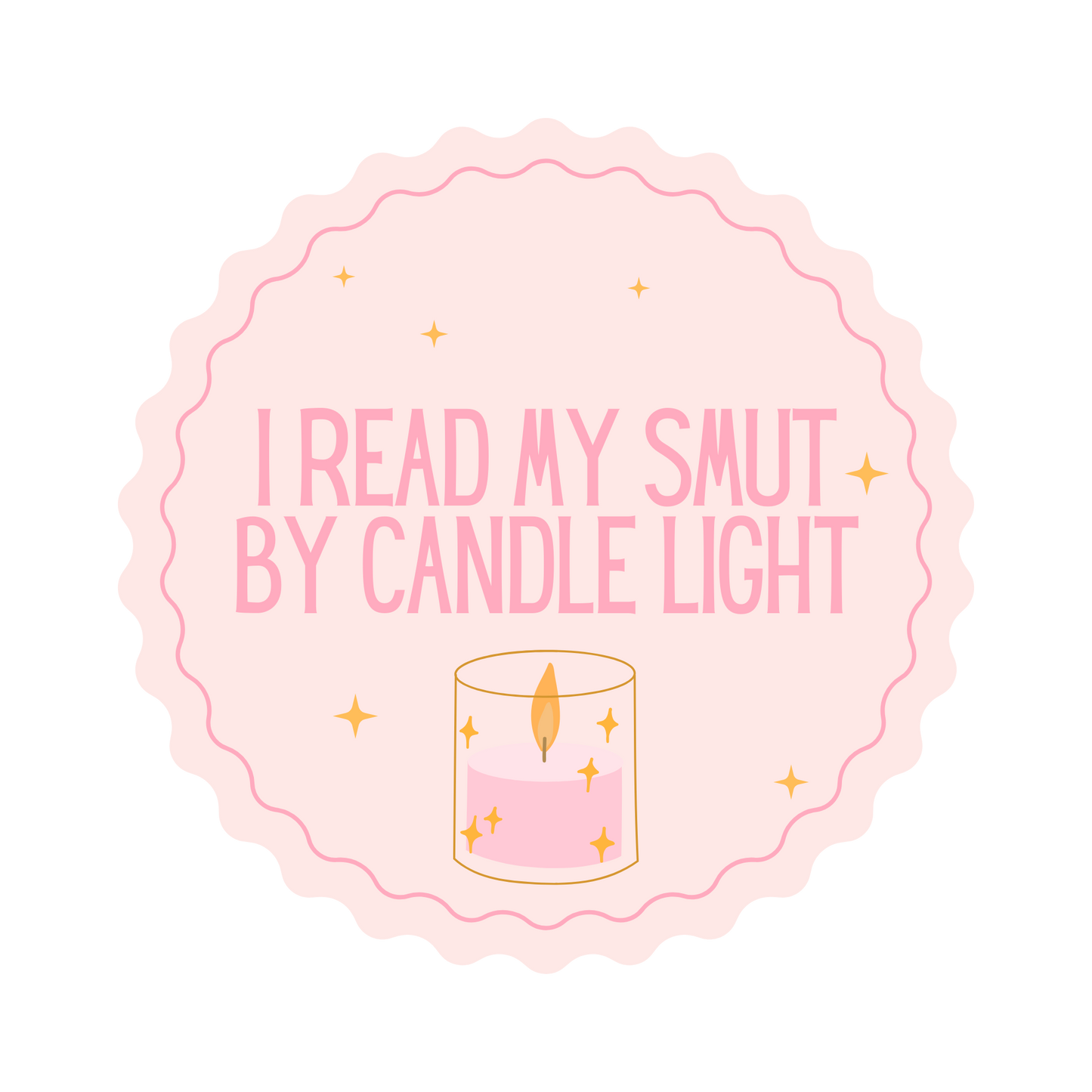 'I READ MY SMUT BY CANDLE LIGHT' STICKER