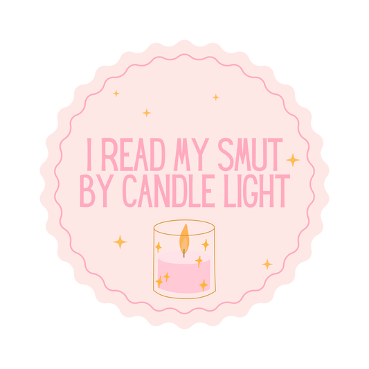 'I READ MY SMUT BY CANDLE LIGHT' STICKER