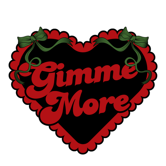 GIMME MORE - STICKER